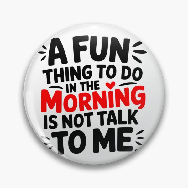 Item preview, A Fun Thing To Do In The Morning Is Not Talk To Me designed and sold by LVSMe.