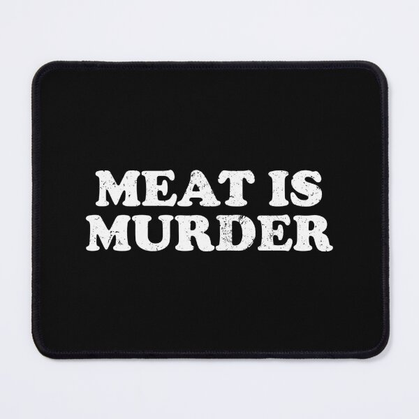 Item preview, Meat Is Murder  designed and sold by xhearalisa.