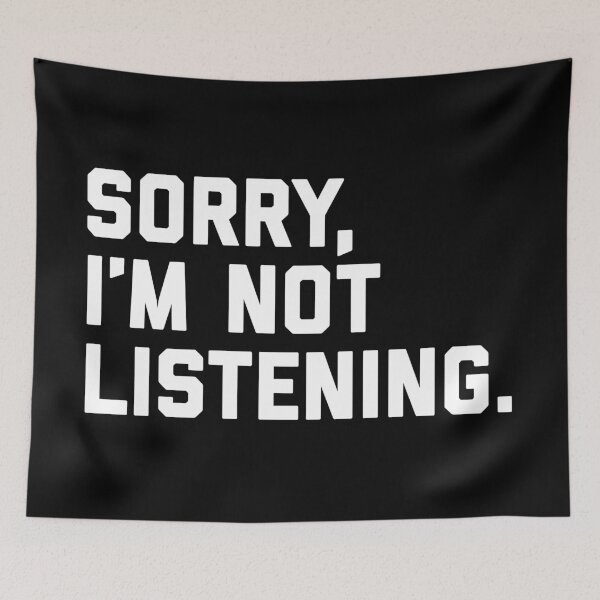 Item preview, Not Listening Funny Quote designed and sold by quarantine81.