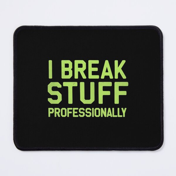 Item preview, I Break Stuff Profesionally Software Developer Joke designed and sold by DomTeesHaven.