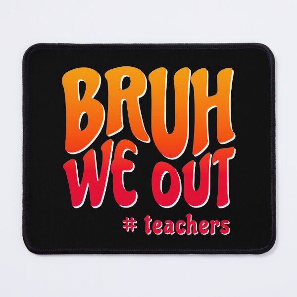 Item preview, BRUH WE OUT TEACHERS HAPPY LAST DAY OF SCHOOL RETRO STUDENTS designed and sold by NiibDesigns.