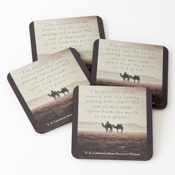 Item preview, T. E. Lawrence quote: The essence of the desert was the lonely moving individual, the son of the road, apart from the world as in a grave. designed and sold by artbleed.