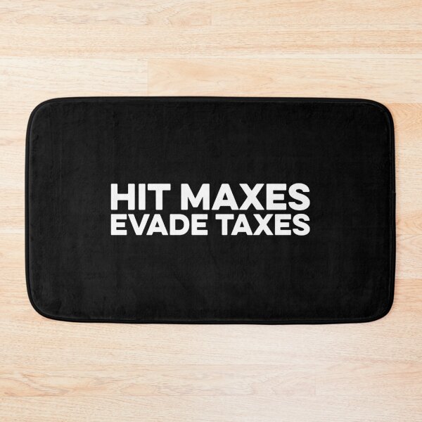 Item preview, Hit Maxes Evade Taxes - Funny Gym Weightlifting Joke designed and sold by zeviwanty.
