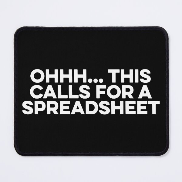 Item preview, Oh This Calls For A Spreadsheet - Actuarial Analyst Excel Gift designed and sold by zeviwanty.