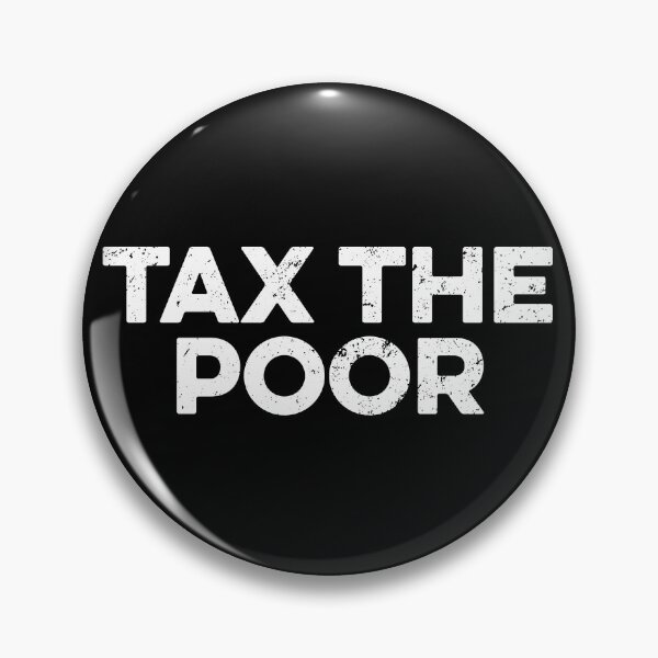Item preview, Tax The Poor designed and sold by zeviwanty.