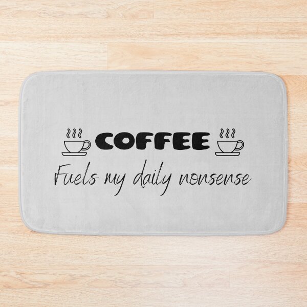 Item preview, Coffee - Fuels My Daily Nonsense designed and sold by JoeyMk2.