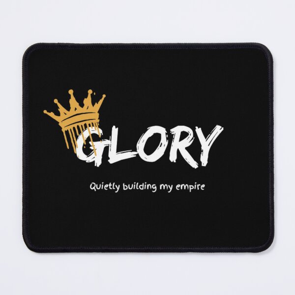 Item preview, Glory – Quietly Building My Empire designed and sold by Jomfy-Comfy.