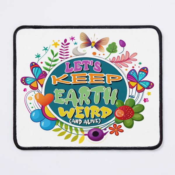 Item preview, Keep Earth Weird – Earth Day 2025 Edition  designed and sold by Rajasekar.