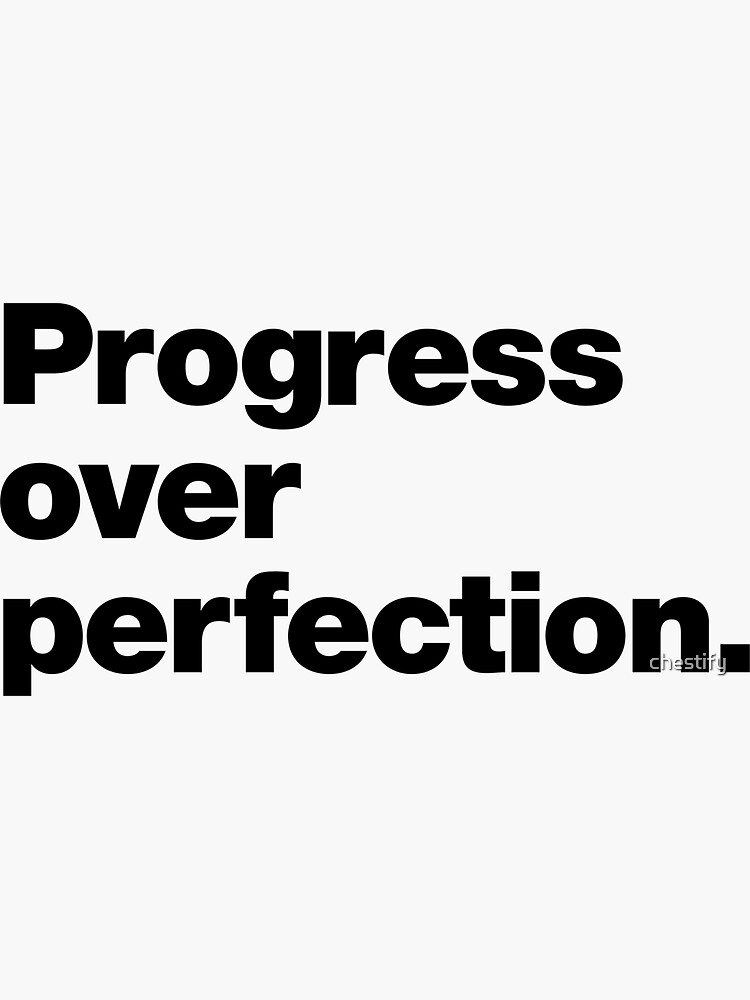 Thumbnail 3 of 3, Sticker, Progress over perfection. designed and sold by chestify.