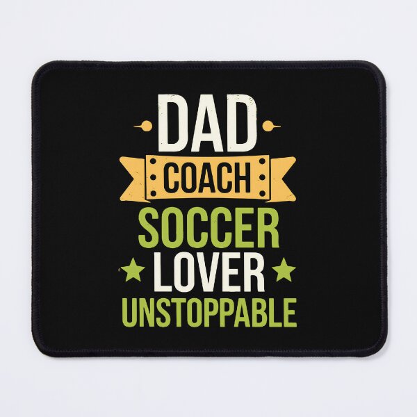 Item preview, Dad Coach Soccer Lover Unstoppable designed and sold by Taans-Creation.