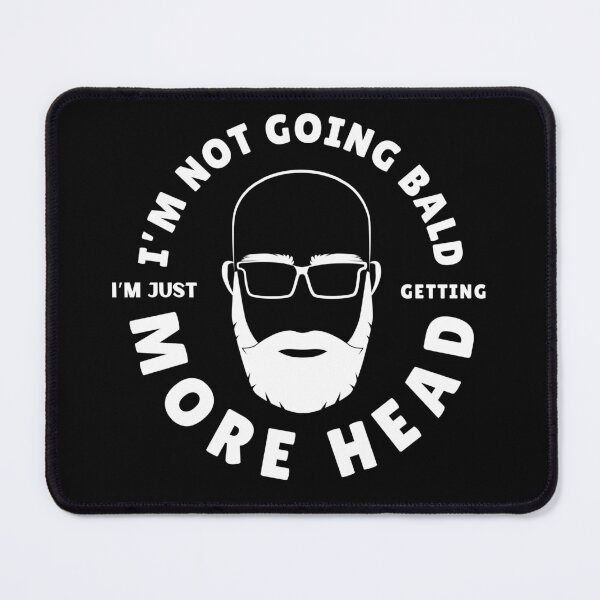 Item preview, I’m Not Going Bald I’m Just Getting More Head designed and sold by ThereseLyssia.