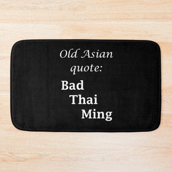 Item preview, Art by Mike Bad-Thai-Ming funny saying on T-shirt for work and leisure designed and sold by allartbymike.