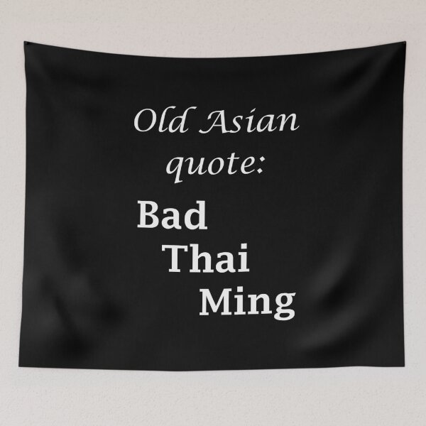 Item preview, Art by Mike Bad-Thai-Ming funny saying on T-shirt for work and leisure designed and sold by allartbymike.