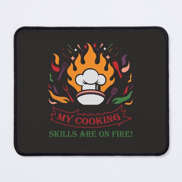 Item preview, My Cooking Skills are on Fire designed and sold by MHS DESIGNS.