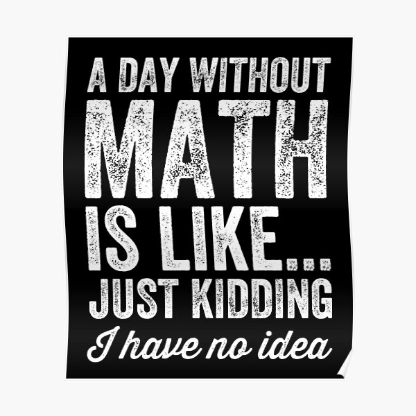 Funny Math Posters for Sale | Redbubble Funny Math Posters for Sale | Redbubble
