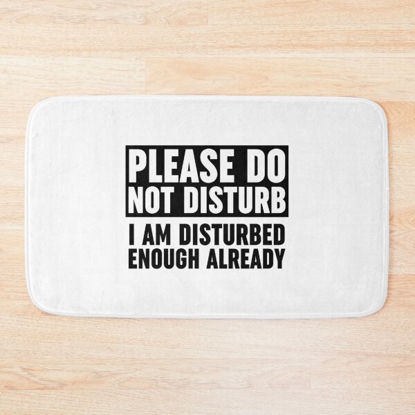 Item preview, Please Do Not Disturb I Am Disturbed Enough Already designed and sold by ZoollGraphics.