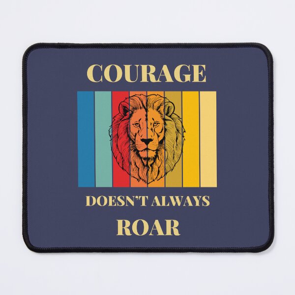 Item preview, Courage Doesn't Always Roar designed and sold by HELLO TIGER.