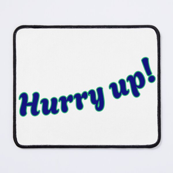 Item preview, Hurry up! designed and sold by Kid Wits Ink  "Wise enough to leave a lasting impression!".