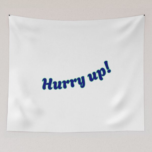 Item preview, Hurry up! designed and sold by Kid Wits Ink  "Wise enough to leave a lasting impression!".