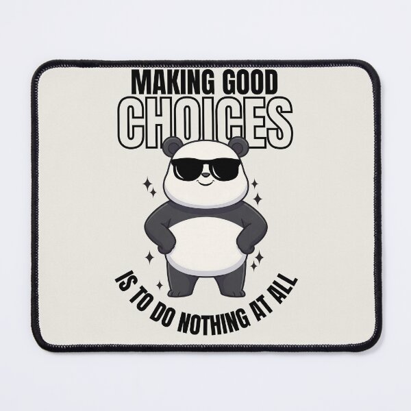 Item preview, Making Good Choices Is To Do Nothing At All designed and sold by The magic  Yellow bus.