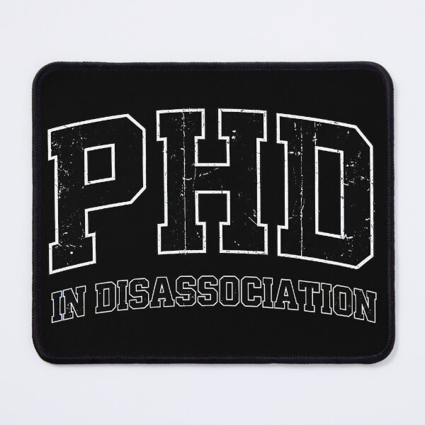 Item preview, PhD in Dissasociation  designed and sold by EccentricsByE.