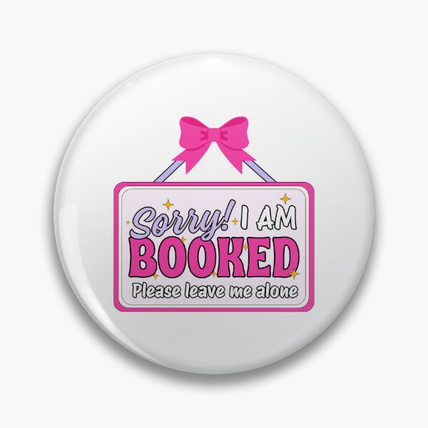 Item preview, Sorry I'm Booked Please Leave Me Alone designed and sold by Alberto Dominguez.