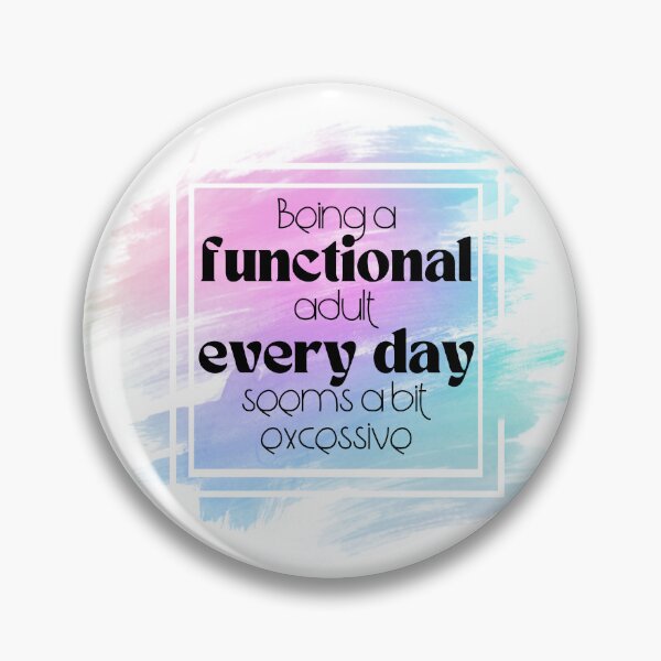 Item preview, "Being a Functional Adult Every Day Seems Excessive" – Pastel Watercolor Funny Mental Health Quote designed and sold by thistledewcraft.
