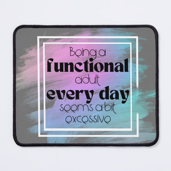 Item preview, "Being a Functional Adult Every Day Seems Excessive" – Pastel Watercolor Funny Mental Health Quote designed and sold by thistledewcraft.