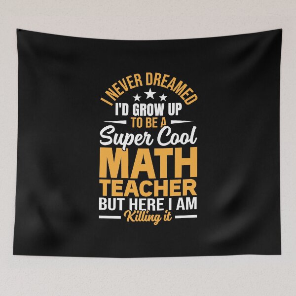 Item preview, I Never Dreamed One Day I'd Be A Cool Funny Math Teacher designed and sold by DexertimaArt.