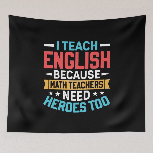 Item preview, I Teach English Because Math Teachers Need Heroes Too designed and sold by DexertimaArt.