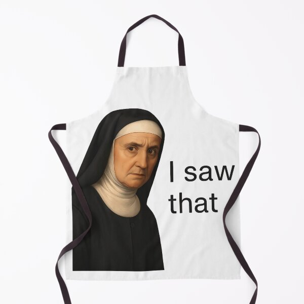 Item preview, I Saw That Stern Nun Meme designed and sold by TSQ.