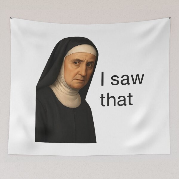 Item preview, I Saw That Stern Nun Meme designed and sold by TSQ.