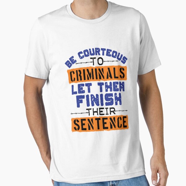 Item preview, Funny Corrections Officer Let Criminals Finish Their Sentence designed and sold by jaygo.