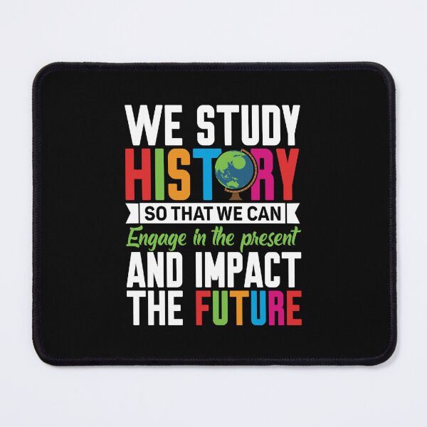 Item preview, We Study History So That We Can Know The Past Historian designed and sold by DexertimaArt.