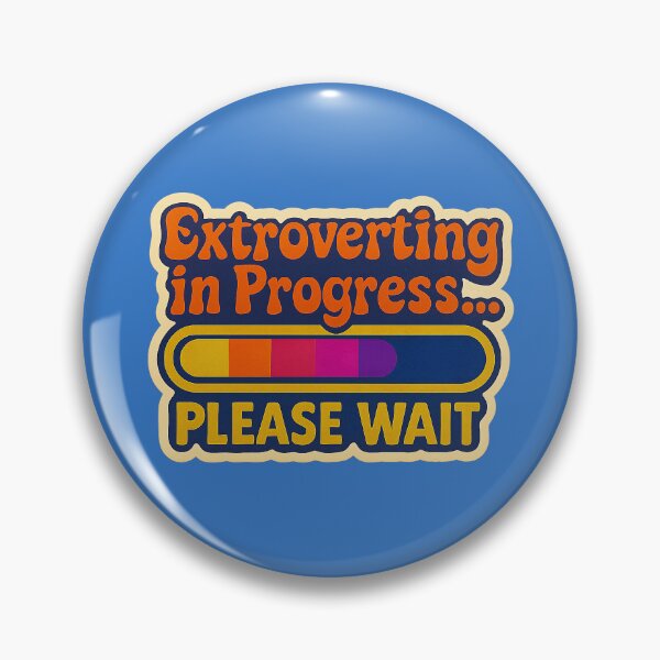 Item preview, Extroverting in Progress – Funny design for introverts and extroverts designed and sold by Girih.