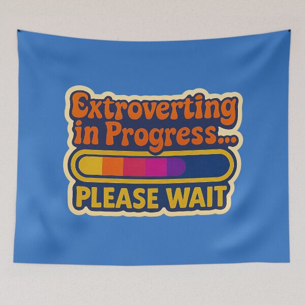 Item preview, Extroverting in Progress – Funny design for introverts and extroverts designed and sold by Girih.