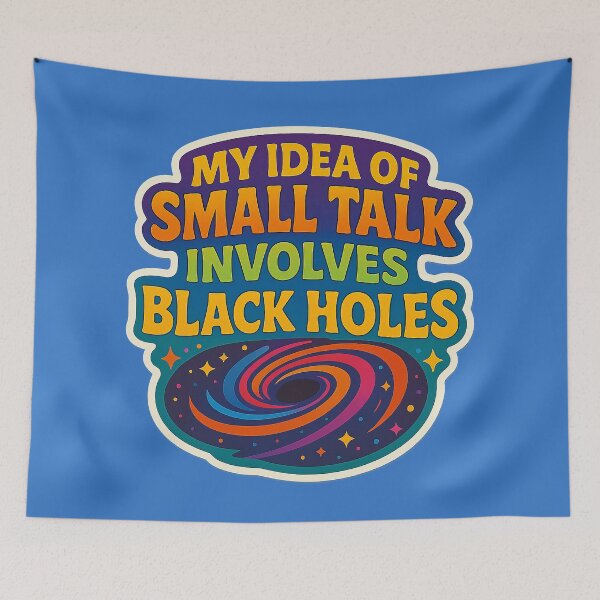 Item preview, Small Talk with Black Holes – A humorous design designed and sold by Girih.