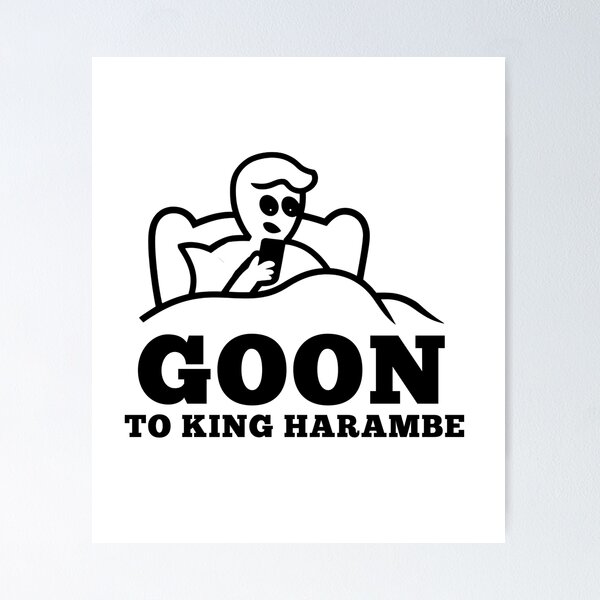 Item preview, Goon to King Harambe - Funny Meme Design designed and sold by LoFizzy.