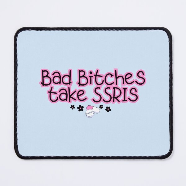 Item preview, Bad Bitches Take SSRIs  designed and sold by baranskini.