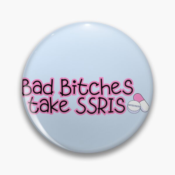 Item preview, Bad Bitches Take SSRIs  designed and sold by baranskini.