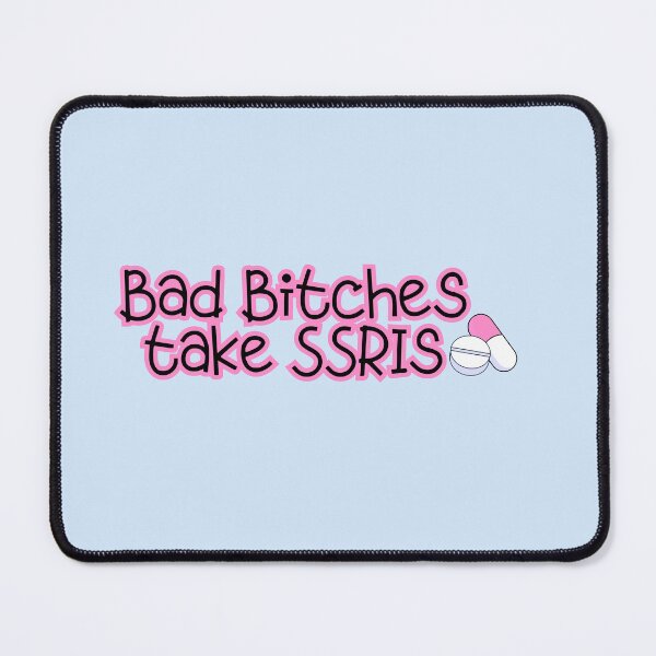 Item preview, Bad Bitches Take SSRIs  designed and sold by baranskini.