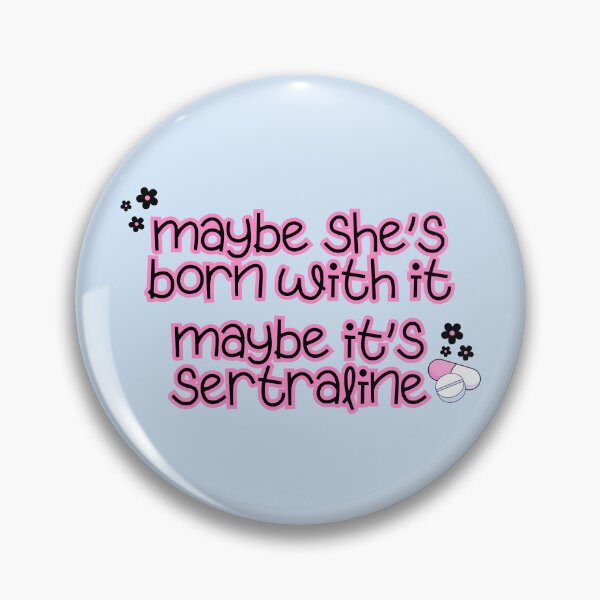 Item preview, Maybe she's born with it, maybe its sertraline designed and sold by baranskini.
