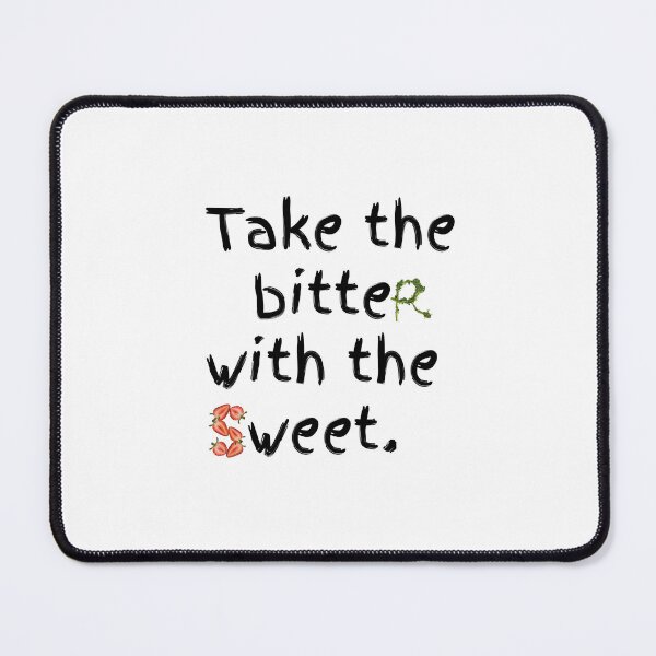 Item preview, Take the bitter with the sweet designed and sold by EveryDayDabble.