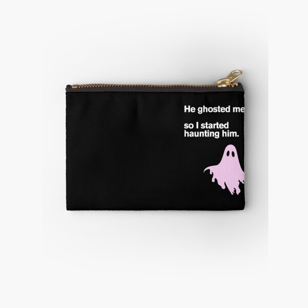 Item preview, He ghosted me, so I started haunting him. designed and sold by whatthefoxsays.