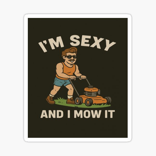 Item preview, Im Sexy and I Mow It – Funny Lawn Mowing Retro  designed and sold by RetroRespect.