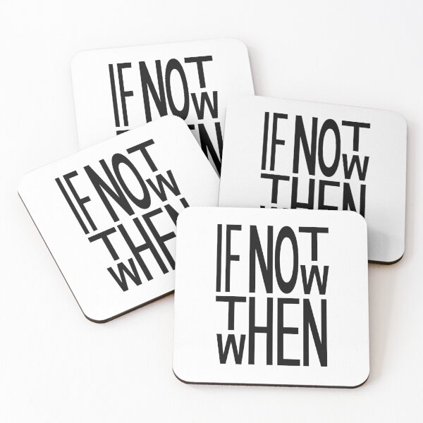 Item preview, If Not Now Then When designed and sold by DEJEGA.