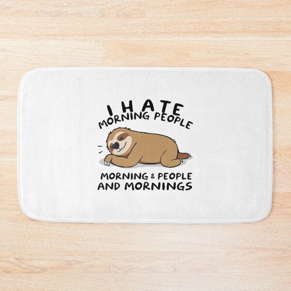 Item preview, I Hate Morning People - Sloth Humor designed and sold by mergmart.