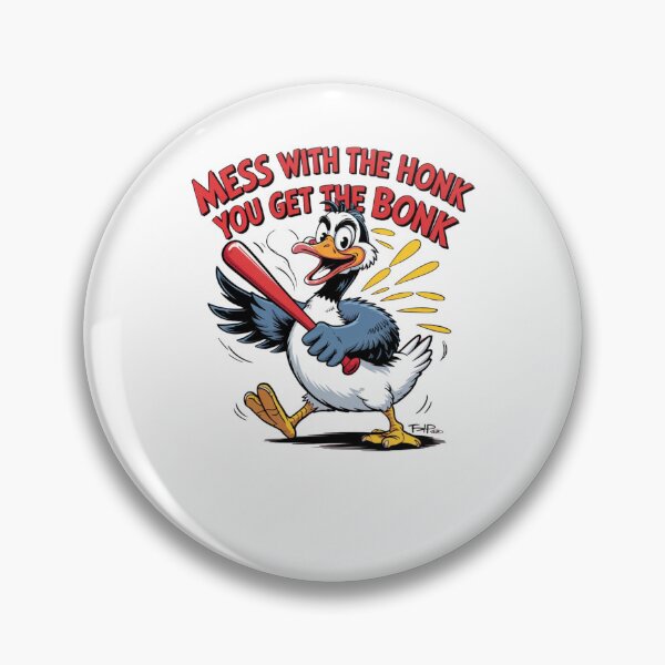 Item preview, Mess With The Honk You Get The Bonk designed and sold by Mateusz Majcherek.