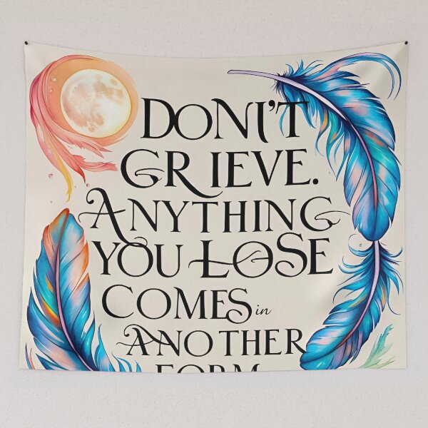 Item preview, Don't grieve. Anything you lose comes round in another form 22 designed and sold by Tom-Johnson.
