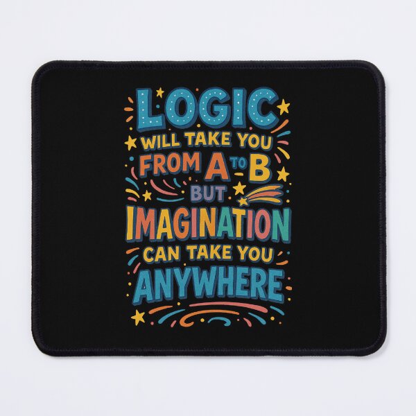 Item preview, Copy of Logic will take you from A to B, but imagination can take you anywhere. designed and sold by MAF_Merch.